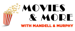 Movies & More with Mandell & Murphy