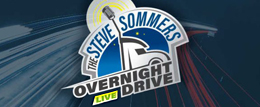 Steve Sommers Overnight Drive - LIVE Midnight - 5 am, Mon-Fri